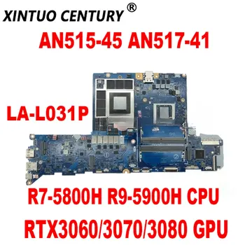 Дънна платка LA-L031P за лаптоп Acer AN515-45 AN517-41 дънна Платка с процесор ах италиански хляб! r7-5800H R9-5900H RTX3060/3070/3080 GPU DDR4 тестван