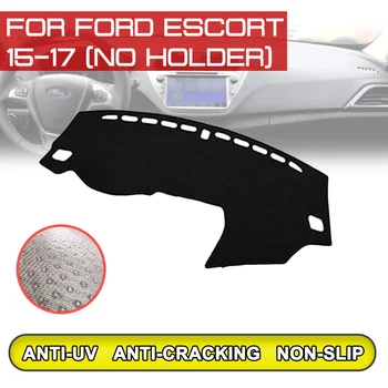 за Ford Excort 2015 2016 2017, подложка за арматурното табло на автомобила, мръсен нескользящий подложка за арматурното табло, UV-защитна козирка